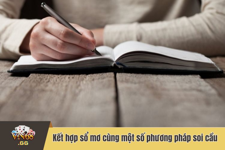 Kết hợp sổ mơ cùng một số phương pháp soi cầu khác